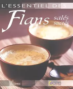 Couverture du produit · L'essentiel des Flans salés, sucrés