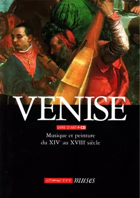 Couverture du produit · Venise - Musique Et Peinture Du XIVe Au XVIIIe Siècle