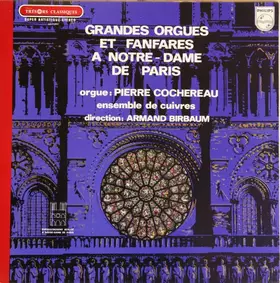 Couverture du produit · Grandes Orgues Et Fanfares A Notre Dame De Paris