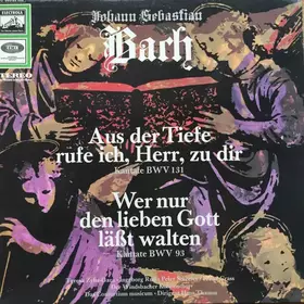 Couverture du produit · Aus Der Tiefe Rufe Ich, Herr, Zu Dir / Wer Nur Den Lieben Gott Läßt Walten