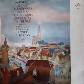 Couverture du produit · Scènes Alsaciennes / Scènes Pittoresques / Ouverture De Phèdre