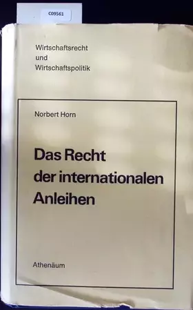 Couverture du produit · Das Recht der internationalen Anleihen. ( Wirtschaftsrecht und Wirtschaftspolitik, Bd. 27.)