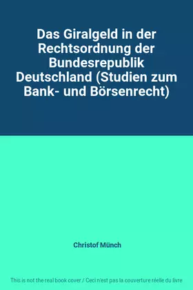 Couverture du produit · Das Giralgeld in der Rechtsordnung der Bundesrepublik Deutschland (Studien zum Bank- und Börsenrecht)