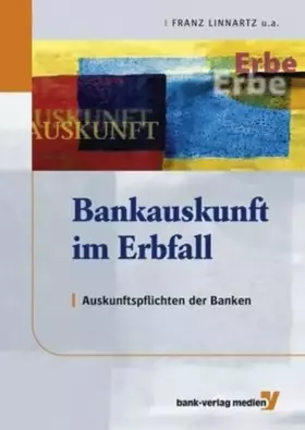 Couverture du produit · Bankauskunft im Erbfall: Auskunftspflichten der Banken