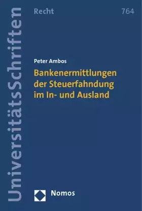 Couverture du produit · Bankenermittlungen der Steuerfahndung im In- und Ausland (Nomos Universitätsschriften Recht: Strafrecht in Deutschland und Euro