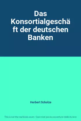 Couverture du produit · Das Konsortialgeschäft der deutschen Banken