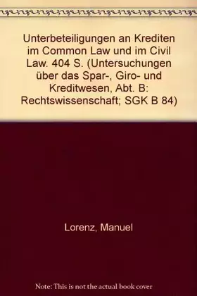 Couverture du produit · Unterbeteiligungen an Krediten im Common Law und im Civil Law.: Dissertationsschrift (Untersuchungen über das Spar-, Giro- und 