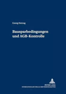 Couverture du produit · Bausparkassenbedingungen und AGB-Kontrolle: Dissertationsschrift (Versicherungsrechtliche Studien, Band 75)