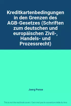 Couverture du produit · Kreditkartenbedingungen in den Grenzen des AGB-Gesetzes (Schriften zum deutschen und europäischen Zivil-, Handels- und Prozessr