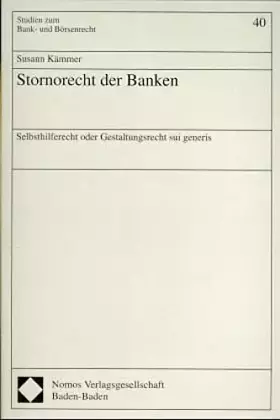 Couverture du produit · Stornorecht der Banken: Selbsthilferecht oder Gestaltungsrecht sui generis (Studien zum Bank- und Börsenrecht)
