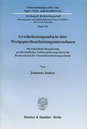 Couverture du produit · Gewährleistungsaufsicht über Wertpapierdienstleistungsunternehmen.: Die hoheitliche Regulierung gesellschaftlicher Selbstreguli