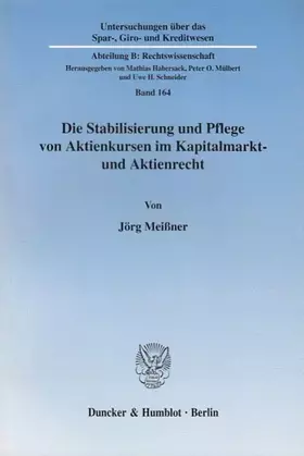 Couverture du produit · Die Stabilisierung und Pflege von Aktienkursen im Kapitalmarkt- und Aktienrecht.: Dissertationsschrift (Untersuchungen über das