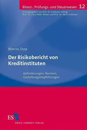 Couverture du produit · Der Risikobericht von Kreditinstituten: Anforderungen, Normen, Gestaltungsempfehlungen (Bilanz-, Prüfungs- und Steuerwesen)
