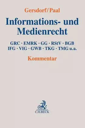 Couverture du produit · Informations- und Medienrecht: GRC, EMRK, GG, RStV, BGB, IFG, VIG, GWB, TKG, TMG