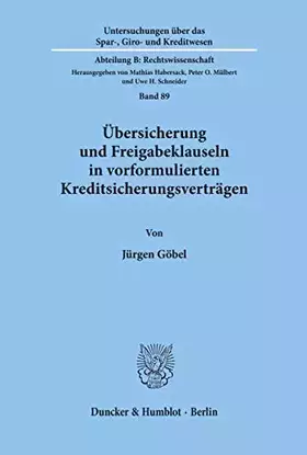 Couverture du produit · Übersicherung und Freigabeklauseln in vorformulierten Kreditsicherungsverträgen.: Dissertationsschrift (Untersuchungen über das