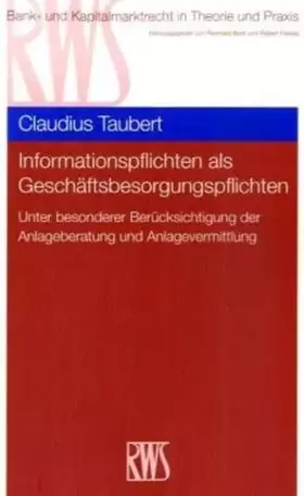 Couverture du produit · Informationspflichten als Geschäftsbesorgungspflichten: unter besonderer Berücksichtigung der Anlageberatung und Anlagevermittl