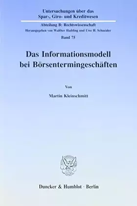 Couverture du produit · Das Informationsmodell bei Börsentermingeschäften. (Untersuchungen über das Spar-, Giro- und Kreditwesen. Abteilung B: Rechtswi