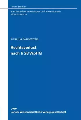 Couverture du produit · Rechtsverlust nach § 28 WpHG (Jenaer Studien zum deutschen, europäischen und internationalen Wirtschaftsrecht)