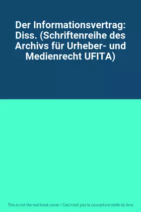 Couverture du produit · Der Informationsvertrag: Diss. (Schriftenreihe des Archivs für Urheber- und Medienrecht UFITA)
