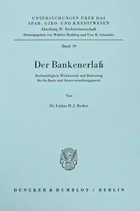 Couverture du produit · Der Bankenerlaß.: Rechtmäßigkeit, Wirkbereich und Bedeutung für die Bank- und Steuerverwaltungspraxis. (Untersuchungen über das