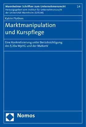 Couverture du produit · Marktmanipulation und Kurspflege: Eine Konkretisierung unter Berücksichtigung des § 20a WpHG und der MaKonV (Mannheimer Schrift