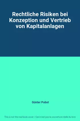 Couverture du produit · Rechtliche Risiken bei Konzeption und Vertrieb von Kapitalanlagen