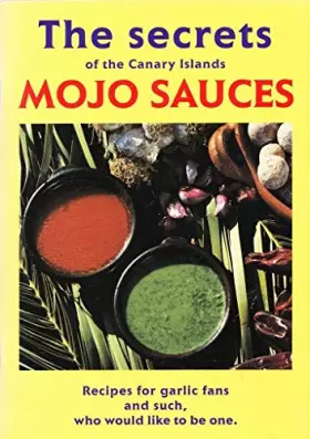 Couverture du produit · The Secrets of the Canary Islands Mojo Sauces