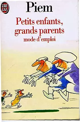 Couverture du produit · Petits enfants, grands parents : Mode d'emploi