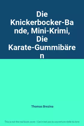 Couverture du produit · Die Knickerbocker-Bande, Mini-Krimi, Die Karate-Gummibären