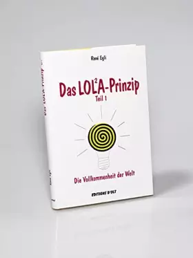 Couverture du produit · Das LOLA-Prinzip oder Die Vollkommenheit der Welt.