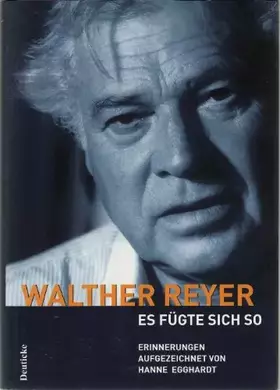 Couverture du produit · Walther Reyer Es fügt sich also: Erinnerungen und Betrachtungen