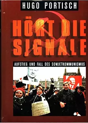 Couverture du produit · Hört die Signale. Aufstig und Fall des Sowjetkommunismus