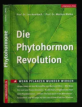 Couverture du produit · Die Phytohormon-Revolution: Wenn Pflanzen Wunder wirken