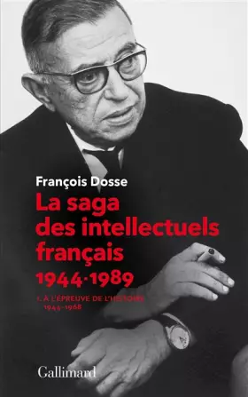 Couverture du produit · La saga des intellectuels français, I: À l'épreuve de l'histoire (1944-1968)