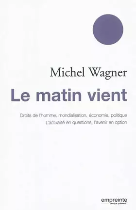 Couverture du produit · Le matin vient, droits de l'homme, mondialisation, économie, politique
