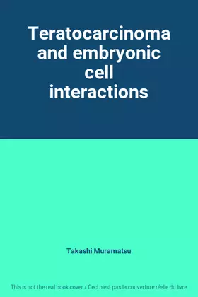 Couverture du produit · Teratocarcinoma and embryonic cell interactions