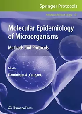 Couverture du produit · Molecular Epidemiology of Microorganisms: Methods and Protocols (Methods in Molecular Biology, 551)