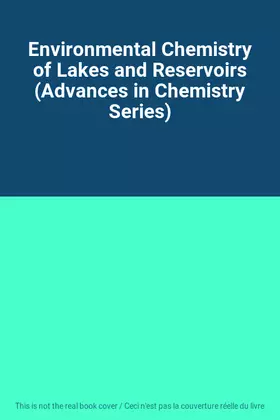 Couverture du produit · Environmental Chemistry of Lakes and Reservoirs (Advances in Chemistry Series)