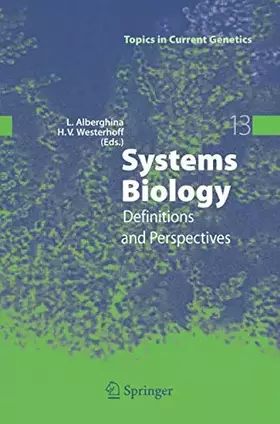 Couverture du produit · Systems Biology: Definitions and Perspectives (Topics in Current Genetics, 13, Band 13)