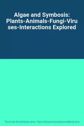Couverture du produit · Algae and Symbosis: Plants-Animals-Fungi-Viruses-Interactions Explored