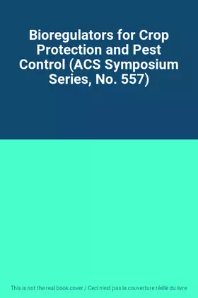 Couverture du produit · Bioregulators for Crop Protection and Pest Control (ACS Symposium Series, No. 557)