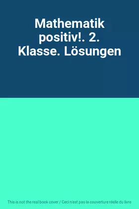 Couverture du produit · Mathematik positiv!. 2. Klasse. Lösungen