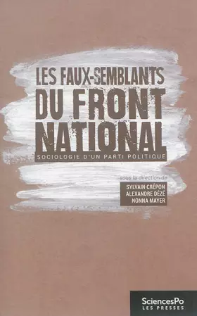 Couverture du produit · Les faux-semblants du Front national: Sociologie d'un parti politique