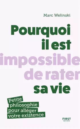 Couverture du produit · Pourquoi il est impossible de rater sa vie: Petite philosophie pour s'alléger l'existence