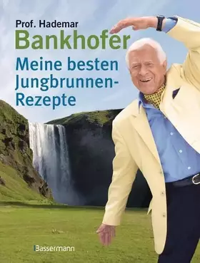 Couverture du produit · Meine besten Jungbrunnen-Rezepte: Bewährte Hausmittel aus der Natur