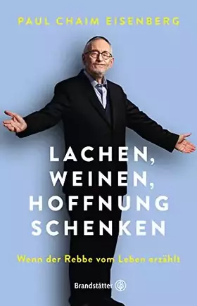 Couverture du produit · Lachen, Weinen, Hoffnung schenken: Wenn der Rebbe aus seinem Leben erzählt