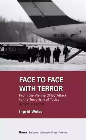Couverture du produit · Face to Face with Terror: From the OPEC Attack to the Terrorism of Today - a factual report