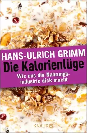 Couverture du produit · Die Kalorienlüge: Wie uns die Nahrungsindustrie dick macht