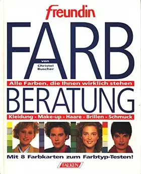 Couverture du produit · Farbberatung. Alle Farben, die Ihnen wirklich stehen. Kleidung - Make-up - Haare - Brillen - Schmuck