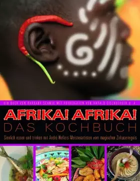 Couverture du produit · Afrika!Afrika! Das Kochbuch: Sinnlich essen und trinken mit Andre Hellers Meisterartisten vom magischen Zirkusereignis